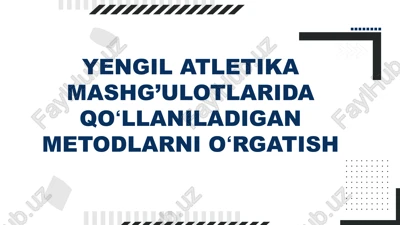 yengil atletika mashg’ulotlaridaqoʻllaniladigan metodlarni oʻrgatish — PPTX