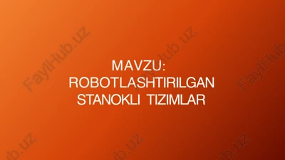 robotlashtirilgan stanokli tizimlar — PPTX