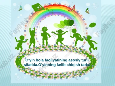 o'yin bola faoliyatining asosiy turi sifatida. — PPTX