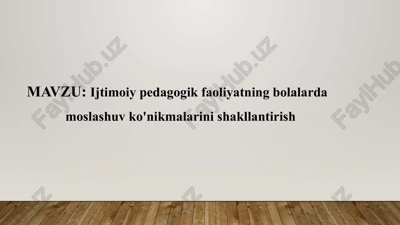 ijtimoiy-pedagogik faoliyatning bolalarda moshinisini shakllantirish — PPTX