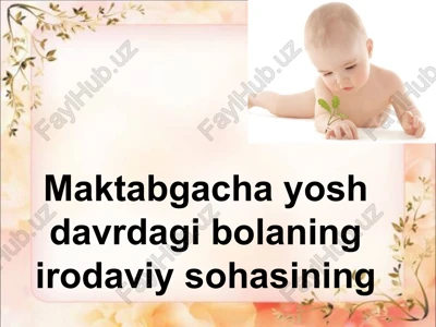bog’cha yoshidagi bolalarda irodaviy faoliyatlarni tarkib topishi — PPT