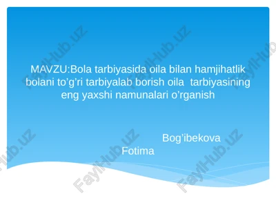 bolatarbiyasidaoilabilanhamjihatlikbolanito’g’ritarbiyalabborishoilatarbiyasi — PPTX