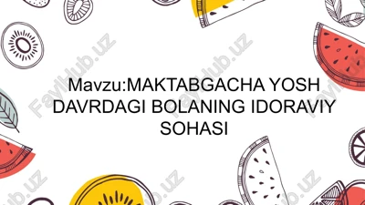 maktabgacha yosh davrdagi bolaning idoraviy sohasi — PPTX