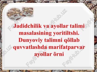 jadidchilik va ayollar ta'limi masalasining yoritilishi — PPTX