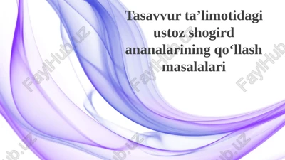 tasavvurtaʼlimotidagi ustoz shogirdan alalarining qoʻllash masalalari — PPTX