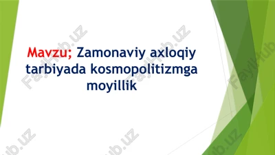 zamonaviy axloqiy tarbiyada kosmopolitizmga moyillik — PPTX