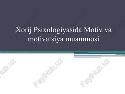 xorij psixologiyasida motivvamotivatsiyamuammosi — PPTX