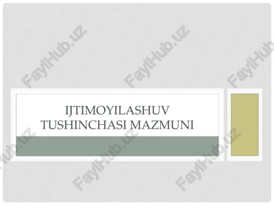 ijtimoyilashuv tushinchasi mazmuni — PPTX