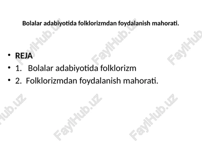 bolalar adabiyotida folklorizmdan foydalanish mahorati — PPTX