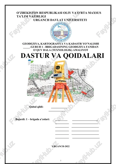 geodeziya, kartografiya va kadastr yo’nalishi _____-guruh 1 - brigadasining geodeziya fanidan o`quv dala (texnologik) amaliyot dastur va qoidalari — DOCX