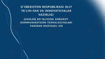 o‘zbekiston respublikasi oliy ta’lim fan va innovatsiyalar vazirligi qishloq xo’jaligida axborot-kommunikatsion texnalogiyalari fanidan mustaqil ish — PPTX