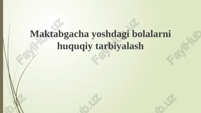 maktabgacha yoshdagi bolalarnihuquqiy tarbiyalash — PPTX