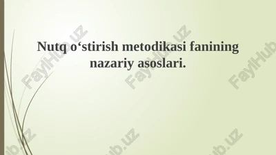 nutq o'stirish metodikasining nazariyasoslari — PPTX