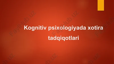 kognitiv psixologiyada xotirat adqiqotlari — PPTX