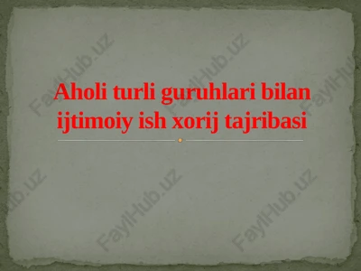 aholiturliguruhlaribilanijtimoiyishxorijtajribasi — PPTX