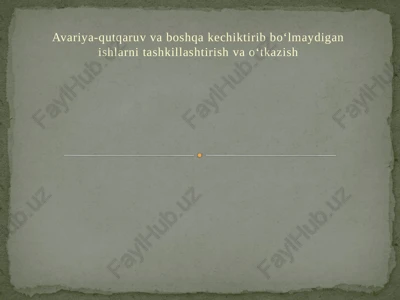 avariya-qutqaruv va boshqa kechiktirishlarni tashkil etish va o'tkazish — PPTX