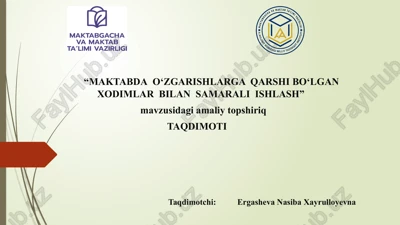“maktabdao‘zgarishlargaqarshi bo‘lganxodimlarbilansamarali ishlash” — PPTX