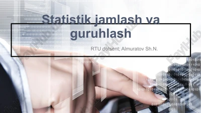 statistik jamlash va guruhlash — PPTX