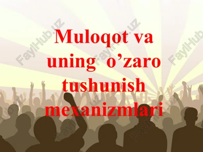 muloqotva uningo'zaro tushunish mexanizmlari — PPT