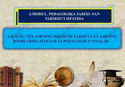 xix asrning ikkinchi yarmi va xx asrning boshlarida maktab va pedagogik g‘oyalar — PPTX