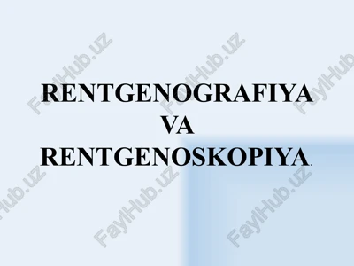 rentgenografiya va rentgenoskopiya — PPTX