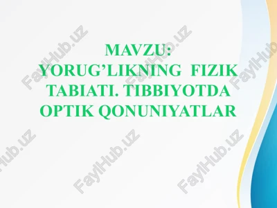 yorug’likning fizik tabiati. tibbiyotda optik qonuniyatlar — PPTX