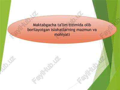maktabgacha ta'lim tizimida olib borilayotgan islohatlarining mazmuni va mohiyati — PPTX