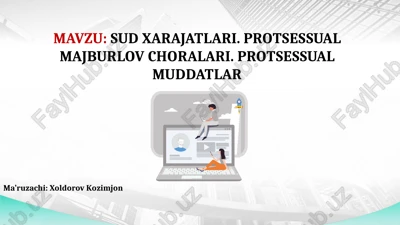 sud xarajatlari. protsessual majburlov choralari. protsessual muddatlar — PPTX