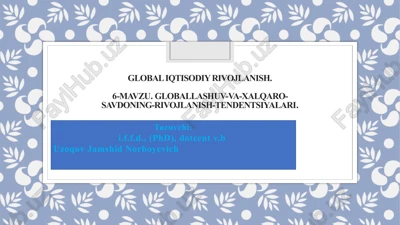 globallashuv va xalqaro savdoning rivojlanish tendentsiyalari — PPTX