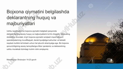 bojxona qiymatini belgilashda deklarantning huquq va majburiyatlari — PPTX