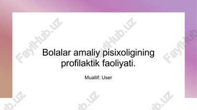 bolalar psixologiyasida profilaktika faoliyati — PPTX