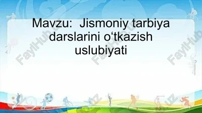 jismoniy tarbiya darslarini oʻtkazish uslubiyati — PPTX