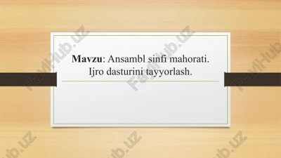 ansambl sinfi mahorati. ijro dasturini tayyorlash — PPTX