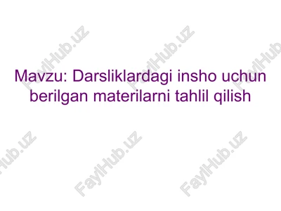 darsliklardagi insho uchun berilgan materilarni tahlil qilish — PPTX