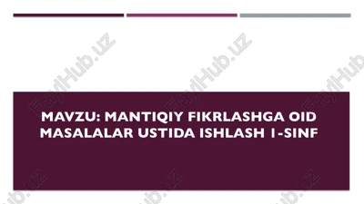 mantiqiy fikrlashga oid masalalar ustida ishlash 1-sinf — PPTX