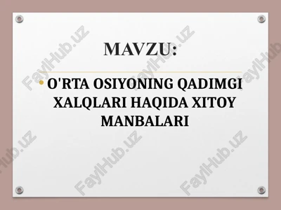 o'rta osiyoning qadimgi xalqlari haqida xitoy manbalari — PPTX