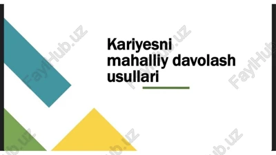 kariyesni mahalliy davolash usullari — PPTX