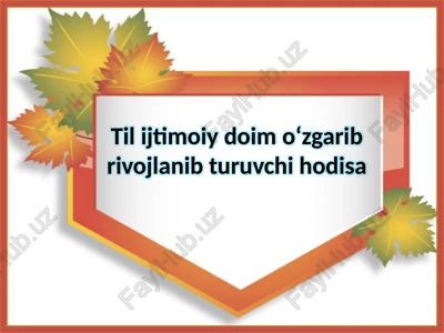 tilijtimoiy doimo‘zgarib rivojlanib turuvchi hodisa — PPTX