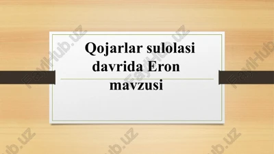 qojarlar sulolasi davrida eron mavzusi — PPTX