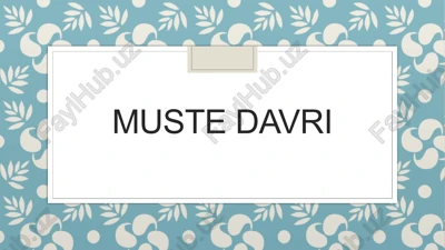 muste davri — PPTX