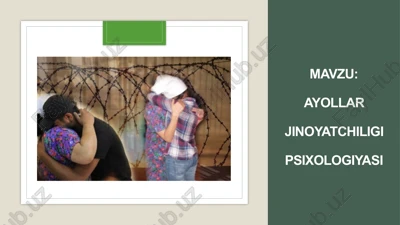 ayollar jinoyatchiligi psixologiyasi — PPTX