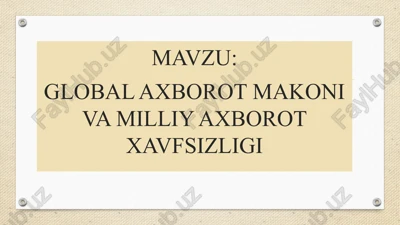 global axborot makoni va milliy axborot xavfsizligi — PPTX