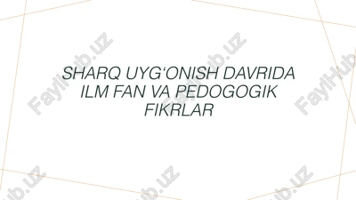 sharq uygʻonish davrida ilm fan va pedogogik fikrlar — PPTX