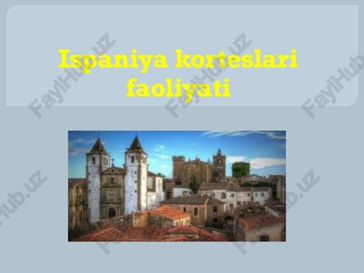 ispaniya korteslari faoliyati — PPTX