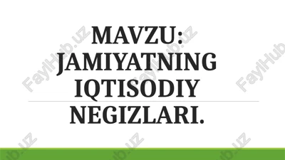 jamiyatning iqtisodiy negizlari — PPTX