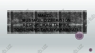 mustaqil o‘zbekiston respublikasi tashkil topishining tarixiy ahamiyati — PPTX