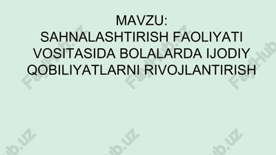 sahnalashtirish faoliyati vositasida bolalarda ijodiy qobiliyatlarni rivojlantirish — PPTX
