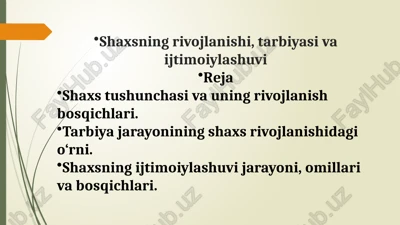 shaxsning rivojlanishi, tarbiyasi va ijtimoiylashuvi — PPTX
