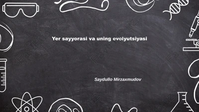 yer sayyorasi va uning evolyutsiyasi — PPTX