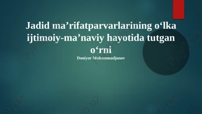 jadid ma’rifatparvarlarining oʻlka ijtimoiy-ma’naviy hayotida tutgan oʻrni — PPTX